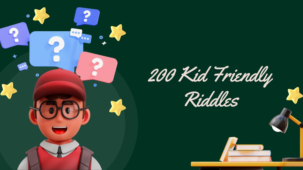 200 Kid-Friendly Riddles to Keep You Entertained for Hours