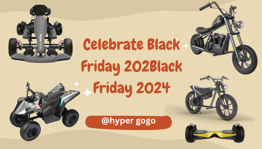 Celebrate Black Friday 2024 with 15% Off All HYPER GOGO Ride-On Toys!