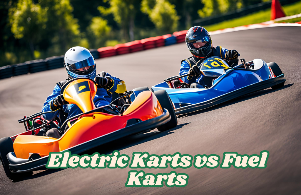 Electric Karts vs Fuel Karts: Which One Should You Choose?