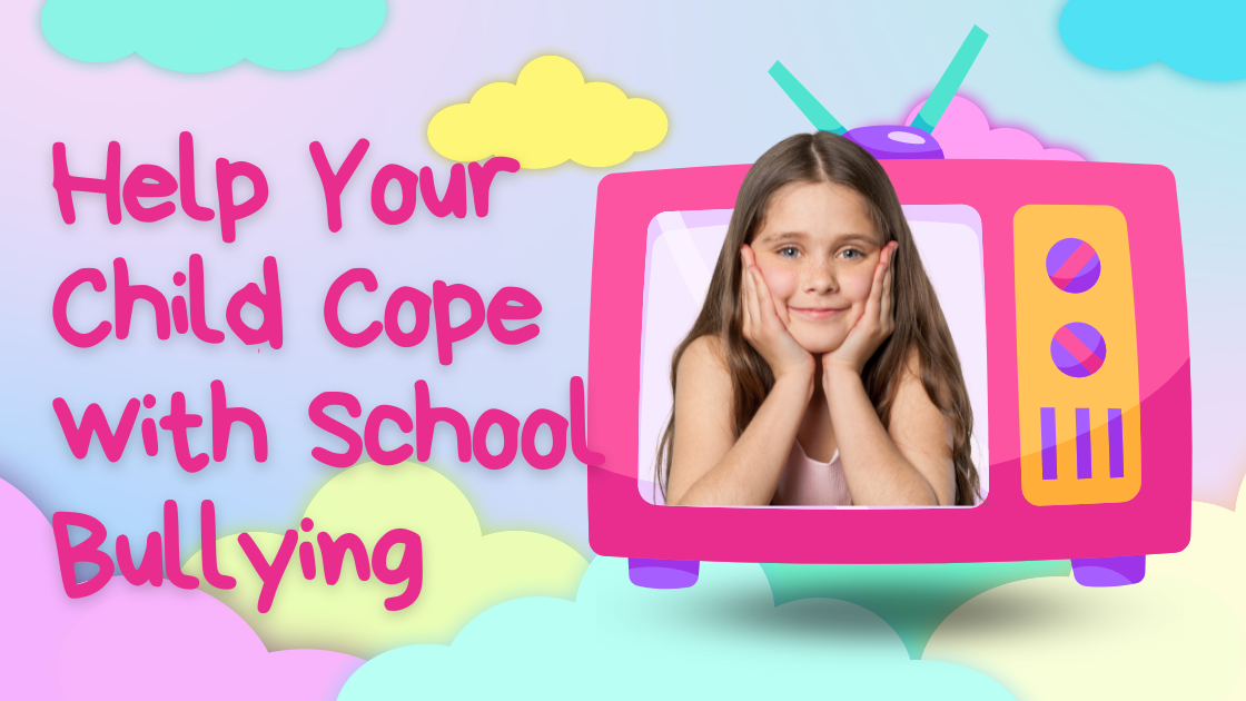 Ways to Help Your Child Cope with School Bullying