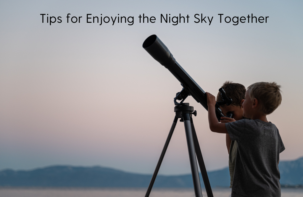 Family Stargazing Nights: Tips for Enjoying the Night Sky Together