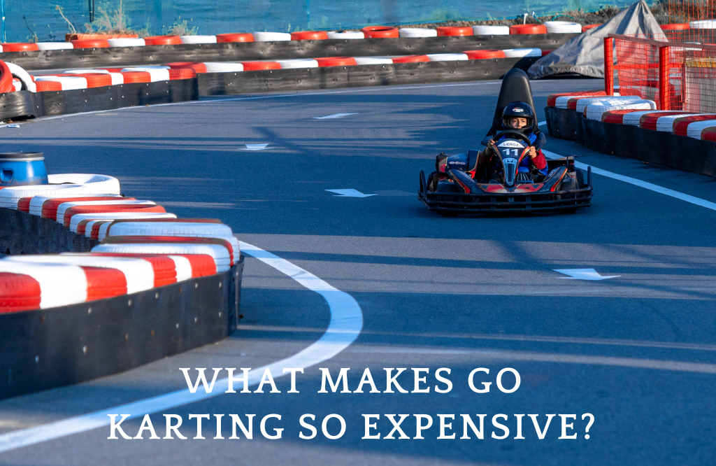 What Makes Go Karting So Expensive?